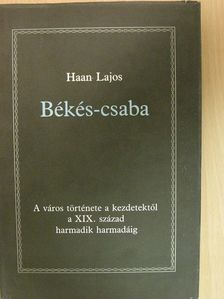 Haan Lajos - Békés-csaba [antikvár]
