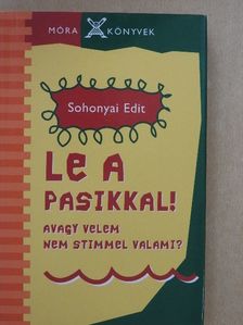 Sohonyai Edit - Le a pasikkal! [antikvár]