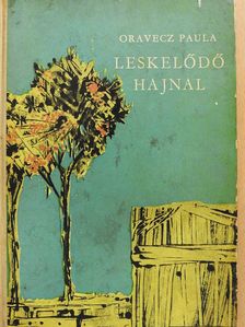 Oravecz Paula - Leskelődő hajnal (dedikált példány) [antikvár]