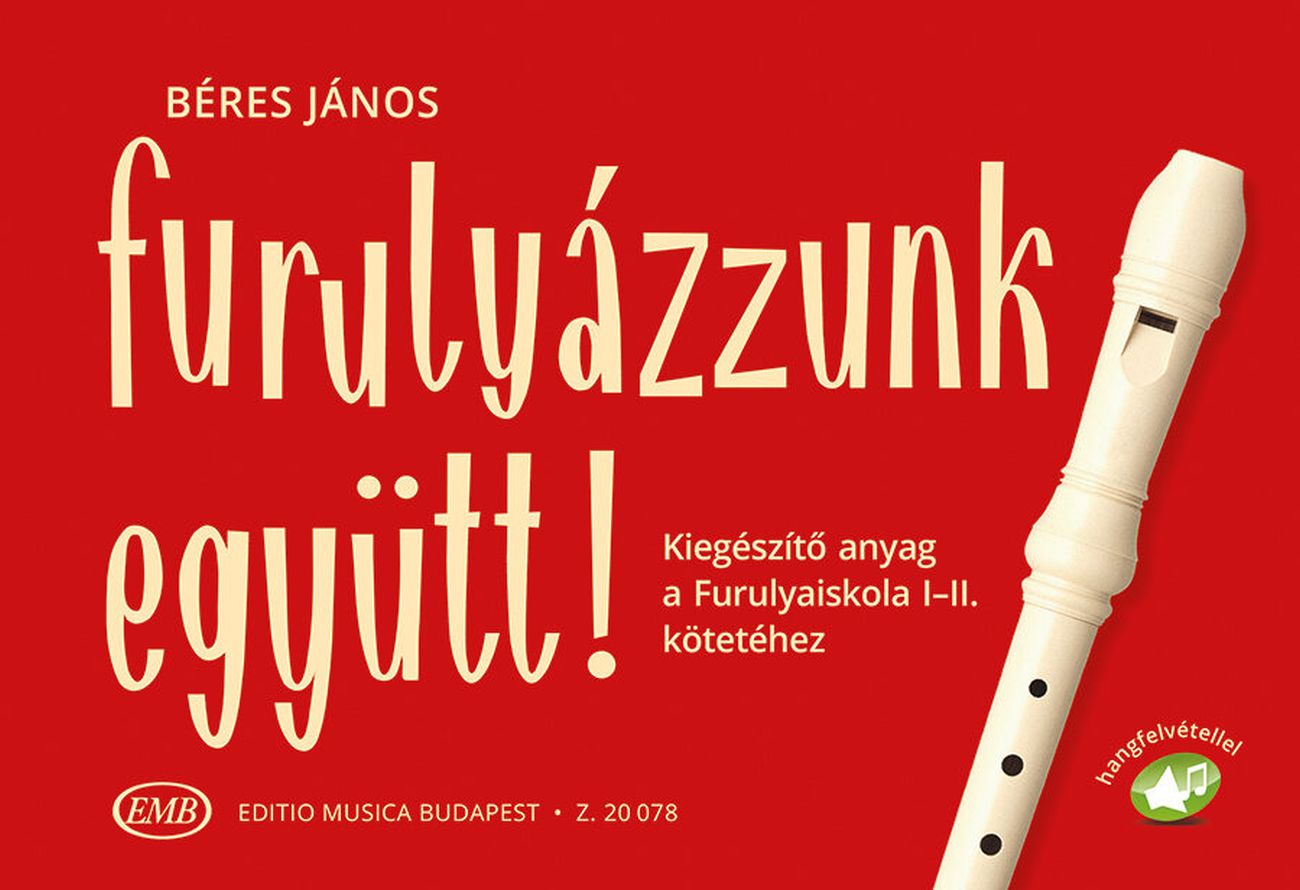 BÉRES JÁNOS - FURULYÁZZUNK EGYÜTT!