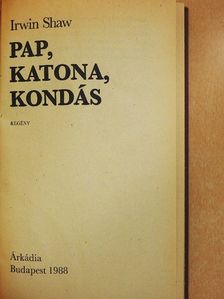 Irwin Shaw - Pap, katona, kondás [antikvár]