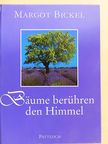 Margot Bickel - Bäume berühren den Himmel [antikvár]