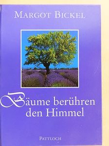 Margot Bickel - Bäume berühren den Himmel [antikvár]