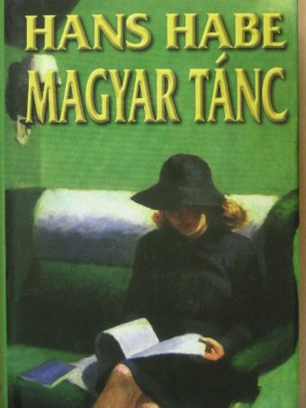 Hans Habe - Magyar tánc  [antikvár]