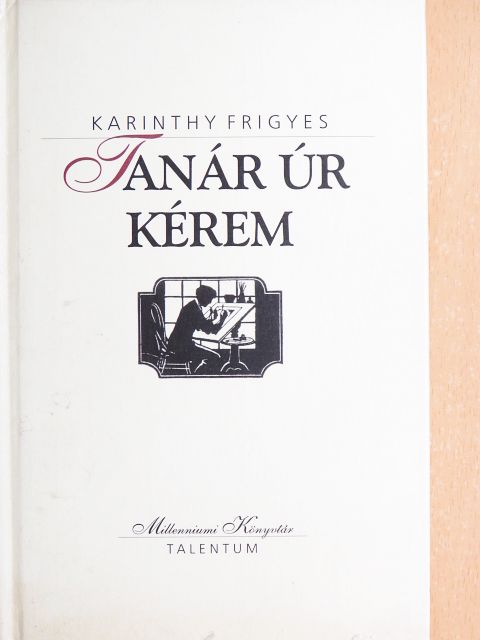 Karinthy Frigyes - Tanár úr kérem [antikvár]