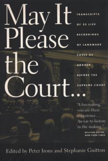 Peter Irons, Stephanie Guitton - May It Please the Court [antikvár]