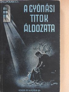 J. Spillmann - A gyónási titok áldozata [antikvár]