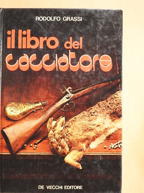 Rodolfo Grassi - Il Libro del Cacciatore [antikvár]