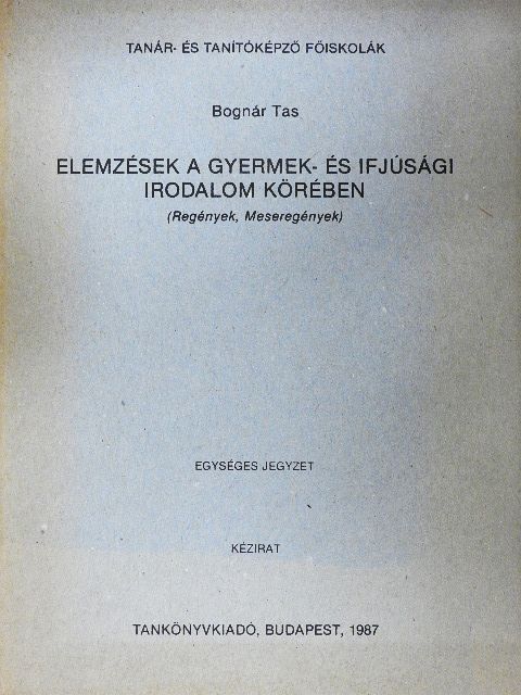 Bognár Tas - Elemzések a gyermek- és ifjúsági irodalom körében [antikvár]
