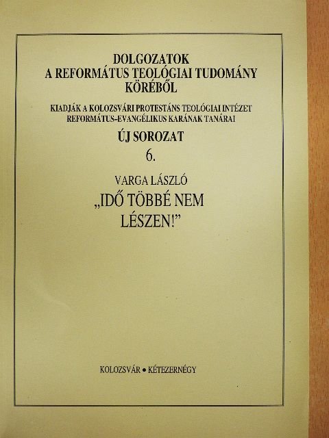 Varga László - "Idő többé nem lészen!" [antikvár]