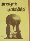 Marx György - Beszélgetés marslakókkal [antikvár]