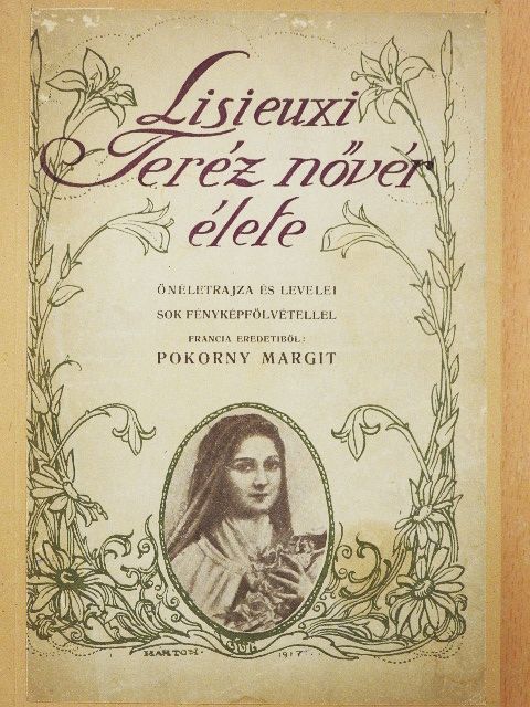 Lisieux-i Szent Teréz - Lisieuxi Teréz nővér élete [antikvár]