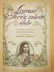 Lisieux-i Szent Teréz - Lisieuxi Teréz nővér élete [antikvár]