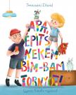 Trencséni Dávid - Apa, építs nekem bim-bam tornyot!