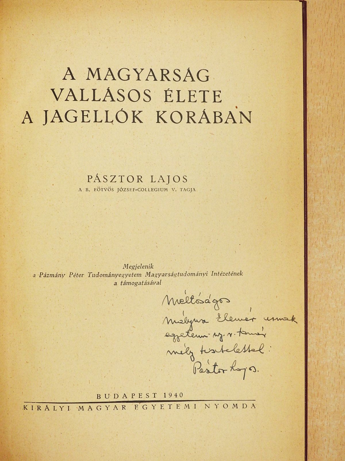 Pásztor Lajos - A magyarság vallásos élete a Jagellók korában (dedikált példány) [antikvár]