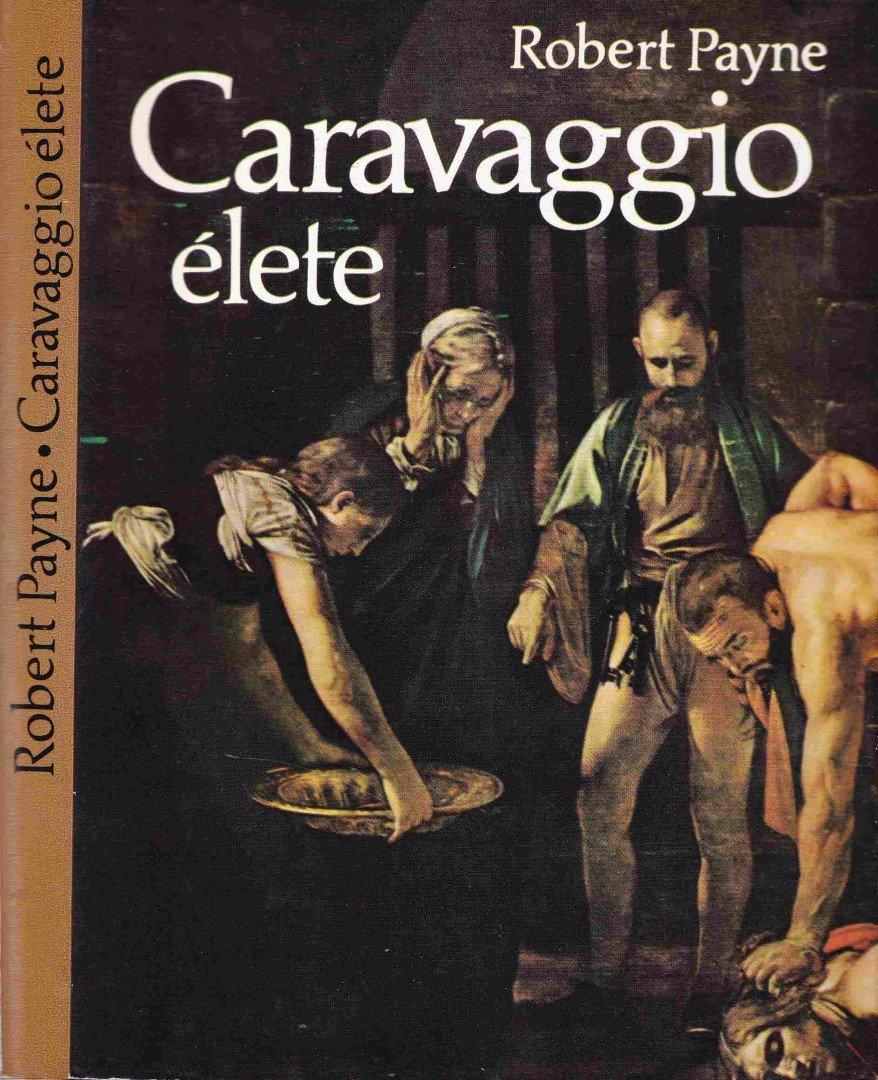 Payne, Robert - Caravaggio élete [antikvár]