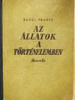 Raoul Francé - Az állatok a történelemben [antikvár]