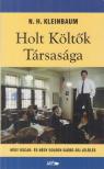 N. H. Kleinbaum - Holt Költők Társasága [antikvár]
