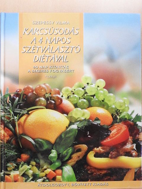 Szepessy Vilma - Karcsúsodás a 4 napos szétválasztó diétával [antikvár]