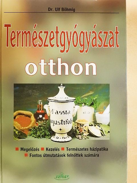 Dr. Ulf Böhmig - Természetgyógyászat otthon [antikvár]