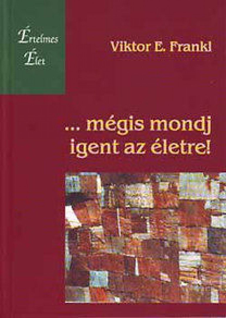 ...mégis mondj igent az életre! [antikvár]