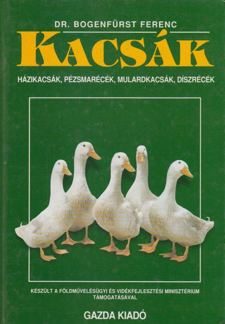 BOGENFÜRST FERENC DR. - Kacsák [antikvár]