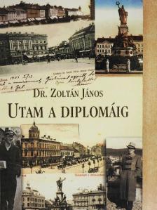 Dr. Zoltán János - Utam a diplomáig [antikvár]