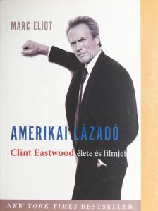 Marc Eliot - Amerikai lázadó [antikvár]