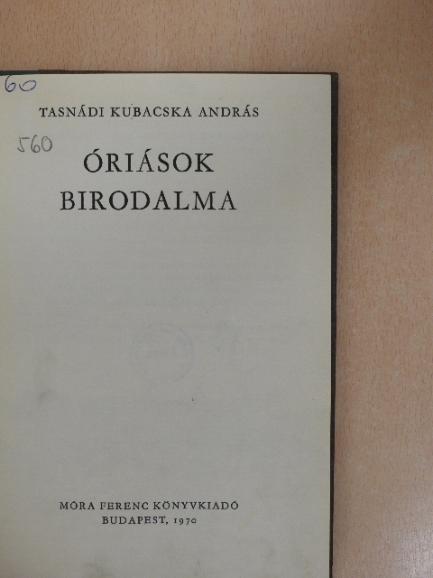 Tasnádi Kubacska András - Óriások birodalma [antikvár]