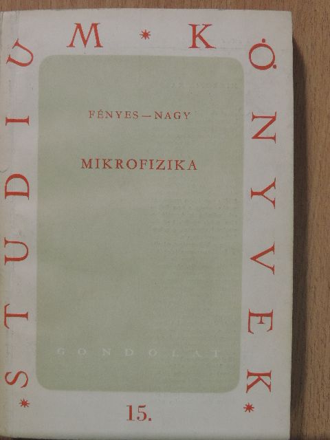 Fényes Imre - Mikrofizika [antikvár]