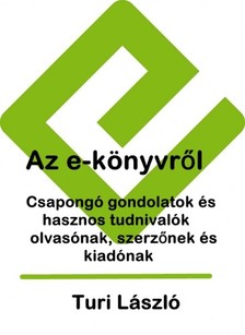 Turi László - Az e-könyvről [eKönyv: epub, mobi, pdf]