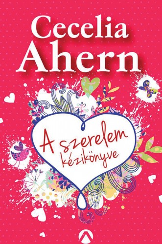 Cecelia Ahern - A szerelem kézikönyve [eKönyv: epub, mobi]
