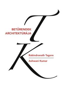 Rabindranáth Tagore - Betűrendek architektúrája
