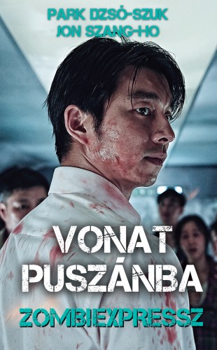 Park Dzsó-Szuk, Jon Szang-Ho - Vonat Puszánba - Zombiexpressz [eKönyv: epub, mobi]