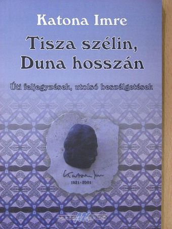 Katona Imre - Tisza szélin, Duna hosszán [antikvár]