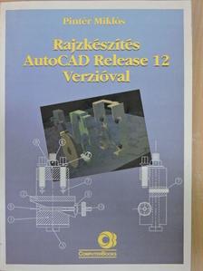 Pintér Miklós - Rajzkészítés AutoCAD Release 12 Verzióval [antikvár]