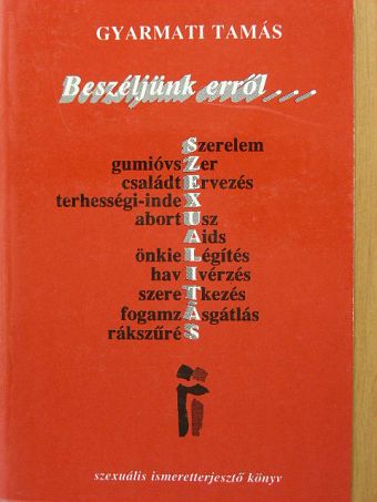 Gyarmati Tamás - Beszéljünk erről... [antikvár]
