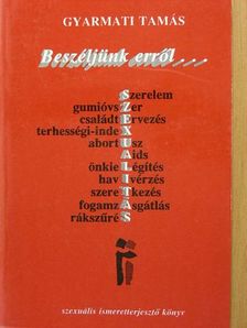 Gyarmati Tamás - Beszéljünk erről... [antikvár]