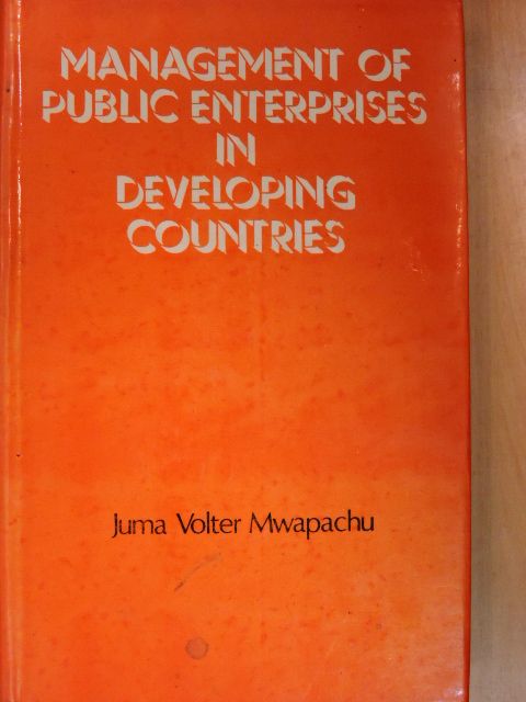 Juma Volter Mwapachu - Management of public enterprises in developing countries [antikvár]
