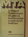 Rottler Ferenc - A Magyar Tudományos Akadémia tevékenysége a nyolcvanas években [antikvár]
