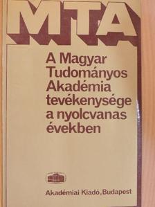 Rottler Ferenc - A Magyar Tudományos Akadémia tevékenysége a nyolcvanas években [antikvár]