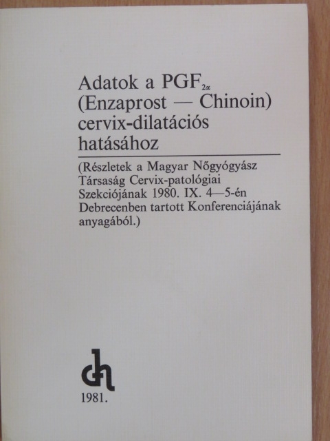 Dr. Lampé László - Adatok a PGF (Enzaprost - Chinoin) cervix-dilatációs hatásához [antikvár]