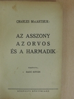 Charles MacArthur - Az asszony, az orvos és a harmadik [antikvár]