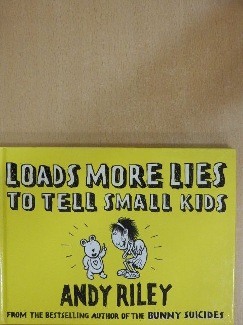 Andy Riley - Loads More Lies To Tell Small Kids [antikvár]