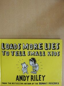 Andy Riley - Loads More Lies To Tell Small Kids [antikvár]