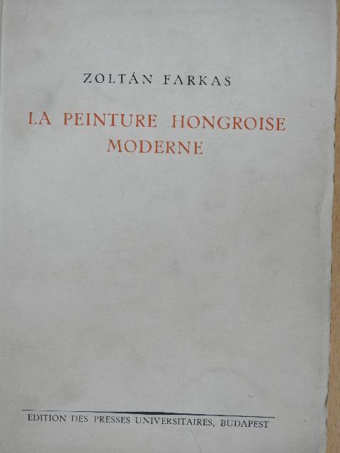 Zoltán Farkas - La Peinture Hongroise Moderne [antikvár]