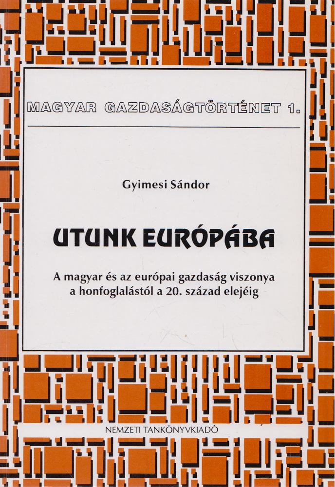 Gyimesi Sándor - Utunk Európába [antikvár]