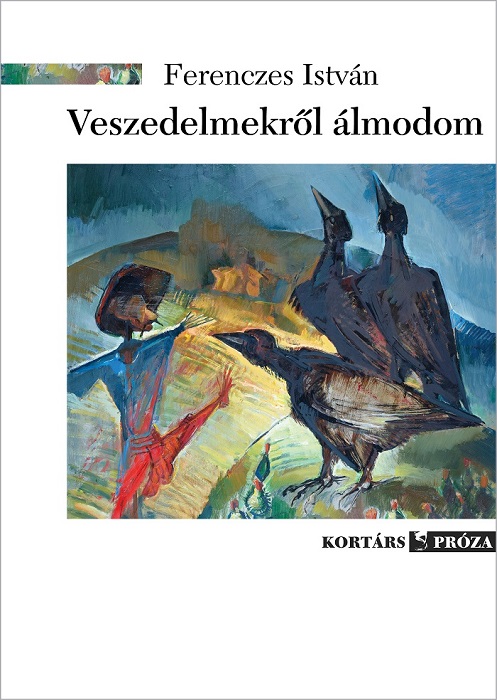 Ferenczes István - Veszedelmekről álmodom
