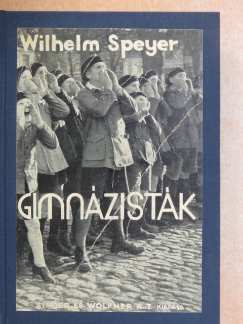 Wilhelm Speyer - Gimnázisták [antikvár]