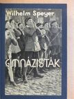 Wilhelm Speyer - Gimnázisták [antikvár]